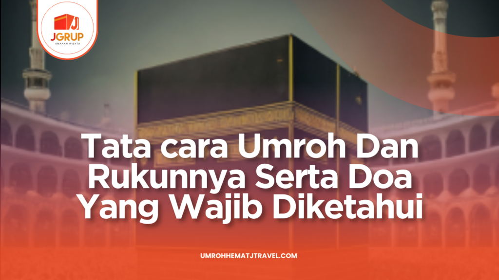 Tata cara umroh dan Rukunnya