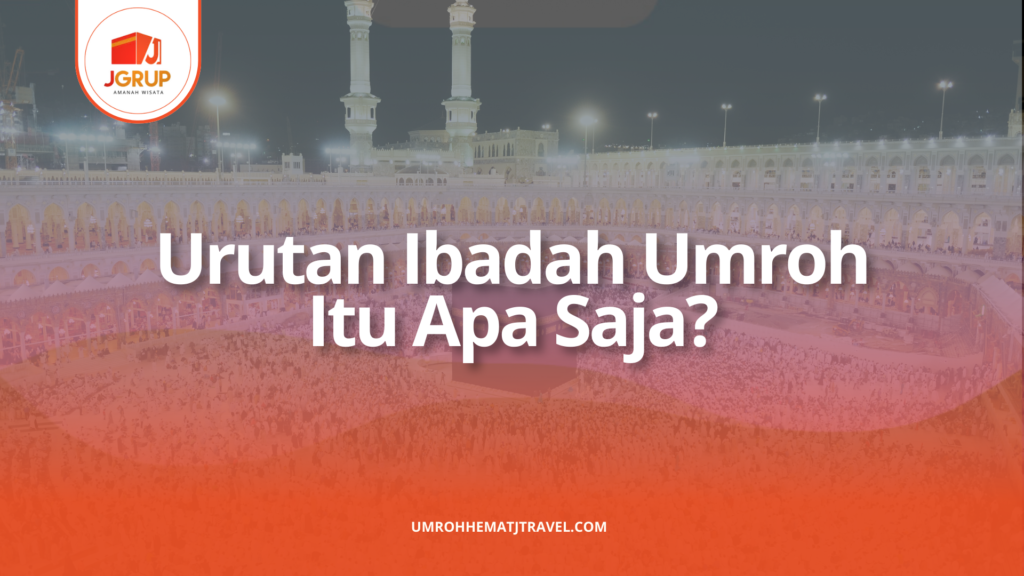 Urutan Ibadah Umroh