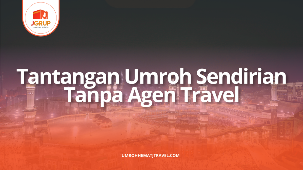 Tantangan Umroh Sendirian