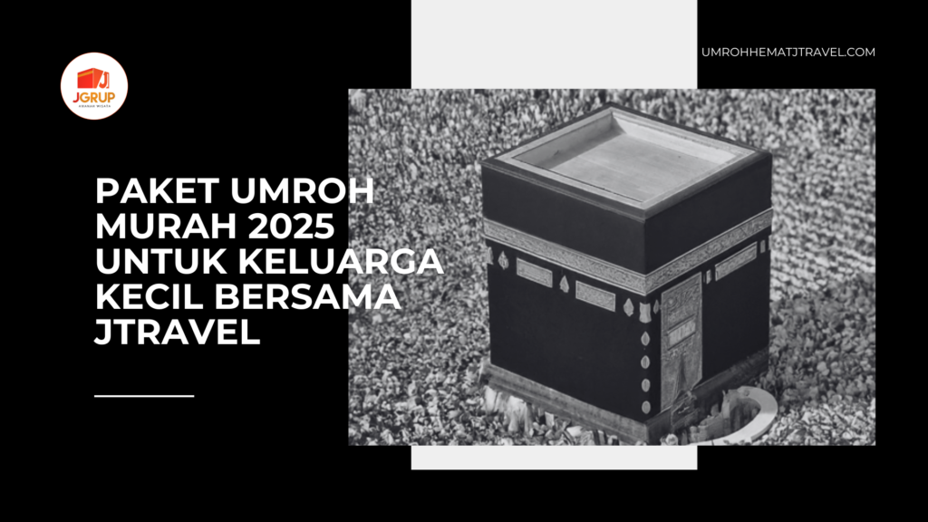 Paket Umroh Murah 2025